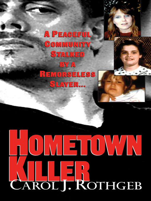Title details for Hometown Killer by Carol J. Rothgeb - Available
